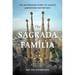 The Sagrada Familia: Gaudí's Heaven on Earth