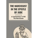The Narcissist In The Epistle Of Jude: A Commentary To Rid The Narcissism: Book Of Jude Commentary