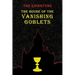 The House of the Vanishing Goblets: (A Golden-Age Mystery Reprint)
