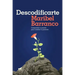 Descodificarte: Comprende Tu Pasado Para Cambiar Tu Presente / Decode Yourself: Understand Your Past and Change Your Present