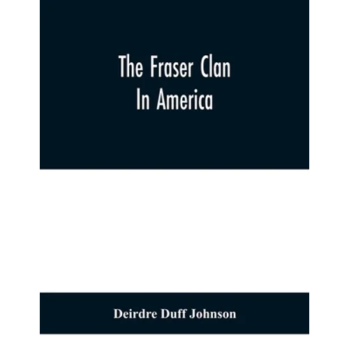 The Fraser Clan In America