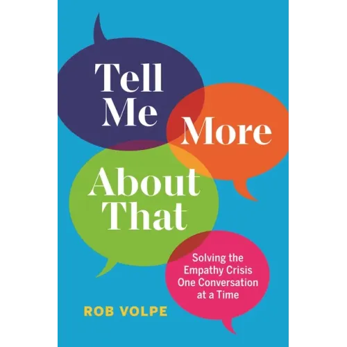 Tell Me More about That: Solving the Empathy Crisis One Conversation at a Time
