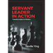 Servant Leader in Action: Transformation In Motion