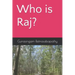 Who is Raj?
