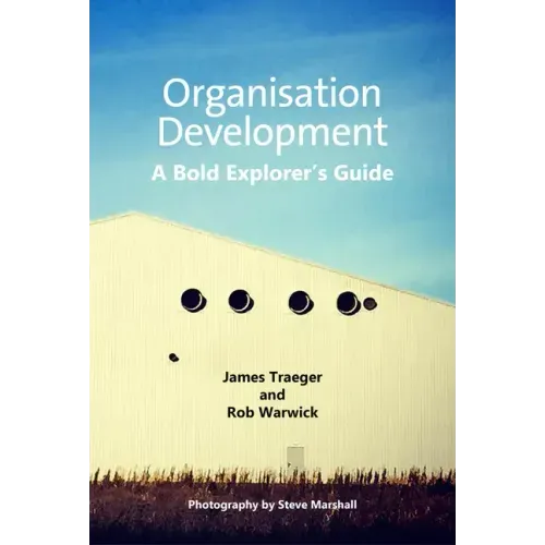 Organisation Development: A Bold Explorer's Guide