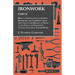 Ironwork - Part II - Being a Continuation of the First Handbook, and Comprising from the Close of the Mediaeval Period to the End of the Eighteenth Ce