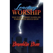 Leading Worship: What Every Worship Leader and Worship Team Should Know