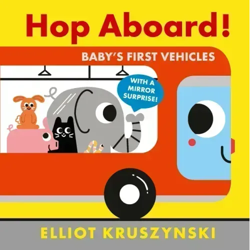 Hop Aboard! Baby's First Vehicles