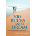 300 Bucks and a Dream