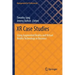 Xr Case Studies: Using Augmented Reality and Virtual Reality Technology in Business