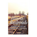 The Illinois Railroads: The History of the Rails that Connect the Heart of the Midwest