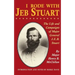 I Rode with Jeb Stuart: The Life and Campaigns of Major General J. E. B. Stuart