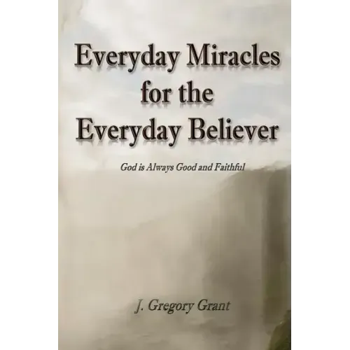 Everyday Miracles for the Everyday Believer