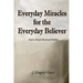Everyday Miracles for the Everyday Believer