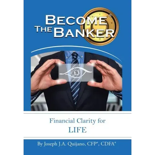 Become the Banker: Financial Clarity for Life