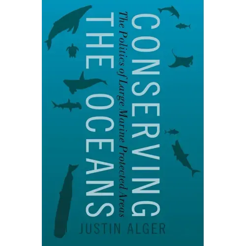 Conserving the Oceans: The Politics of Large Marine Protected Areas