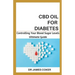 CBD Oil for Diabetes: Controlling Your Blood Sugar Level