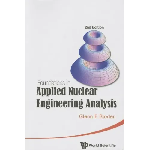 Foundations in Applied Nuclear Engineering Analysis (2nd Edition)
