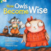 How Owls Become Wise: A Book about Bullying and Self-Correction