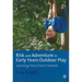 Risk & Adventure in Early Years Outdoor Play