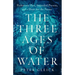 The Three Ages of Water: Prehistoric Past, Imperiled Present, and a Hope for the Future