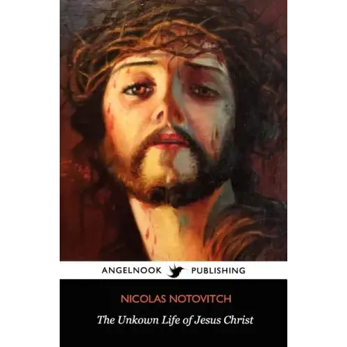 The Unknown Life of Jesus Christ