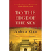 To the Edge of the Sky: A true story of life in China under Mao