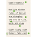 User Friendly: How the Hidden Rules of Design Are Changing the Way We Live, Work, and Play