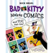 Bad Kitty Makes Comics . . . and You Can Too!