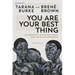 You Are Your Best Thing: Vulnerability, Shame Resilience, and the Black Experience