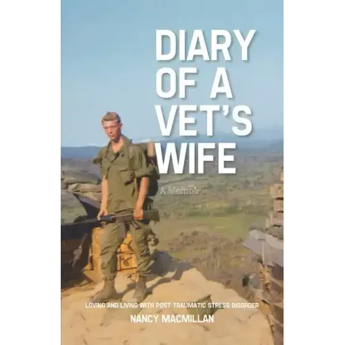 Diary of a Vet's Wife: Loving and Living with Post Traumatic Stress Disorder - A Memoir