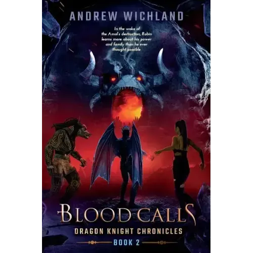 Dragon Knight Chronicles Book 2: Blood Calls