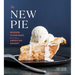 The New Pie: Modern Techniques for the Classic American Dessert: A Baking Book