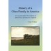 History of a Glass Family in America: An Account of the Descendants of John Glasse of Somerset, England