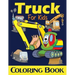 Truck Coloring Book For Kids: Excavator, Monster Trucks, Fire Truck, Garbage Truck, Grader Truck, Loader Truck and More. (Ages 2-4, Ages4-8)