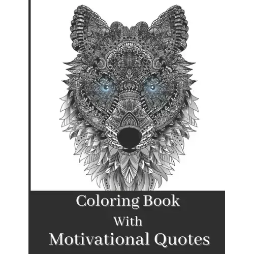 Coloring Book For Adult: Beautiful Animal Patterns With Short Mindful Quotes On Left Page To Color