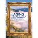 Aging Reframed: A Workbook for Finding Your Peace, Energy, and Power in Mid-Life