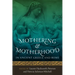 Mothering and Motherhood in Ancient Greece and Rome