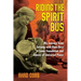 Riding the Spirit Bus: My Journey from Satsang with RAM Dass to Lama Foundation and Dances of Universal Peace