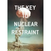 The Key to Nuclear Restraint: The Swedish Plans to Acquire Nuclear Weapons During the Cold War