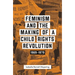 Feminism and the Making of a Child Rights Revolution: 1969-1979