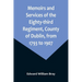 Memoirs and Services of the Eighty-third Regiment, County of Dublin, from 1793 to 1907; Including the Campaigns of the Regiment in the West Indies, Af
