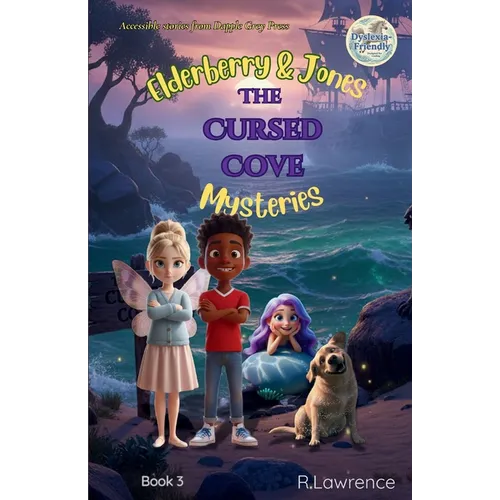 Elderberry & Jones Mysteries - The Cursed Cove: For fans of Barrington Stoke-style fiction - a magical mystery for ages 8-10, written at an accessible