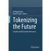 Tokenizing the Future: A Guide to Web3 and the Metaverse