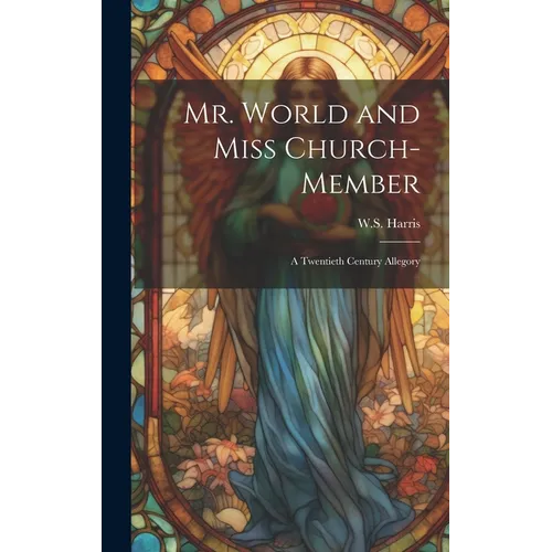Mr. World and Miss Church-Member: A twentieth century allegory