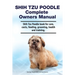 Shih Tzu Poodle Complete Owners Manual. Shih Tzu Poodle book for care, costs, feeding, grooming, health and training.