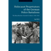 Holocaust Perpetrators of the German Police Battalions: The Mass Murder of Jewish Civilians, 1940-1942