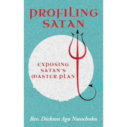 Profiling Satan: Exposing Satan's Master Plan