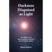 Darkness Disguised As Light: The Hidden Truth About Psychic Protection and the Illusion Matrix
