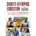 Dignity-Affirming Education: Cultivating the Somebodiness of Students and Educators